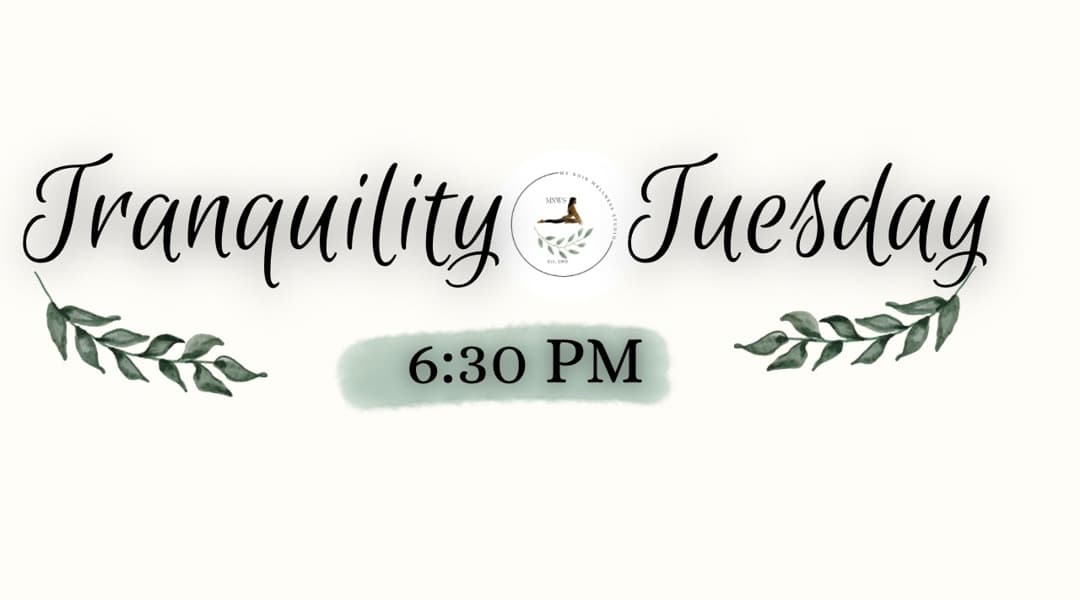 Tranquility Tuesday class